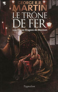 MARTIN, George R.R.: Le trône de fer Tome 14 : Les Dragons de Meereen