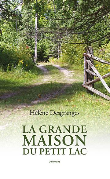 DESGRANGES, Hélène: La grande maison du petit lac