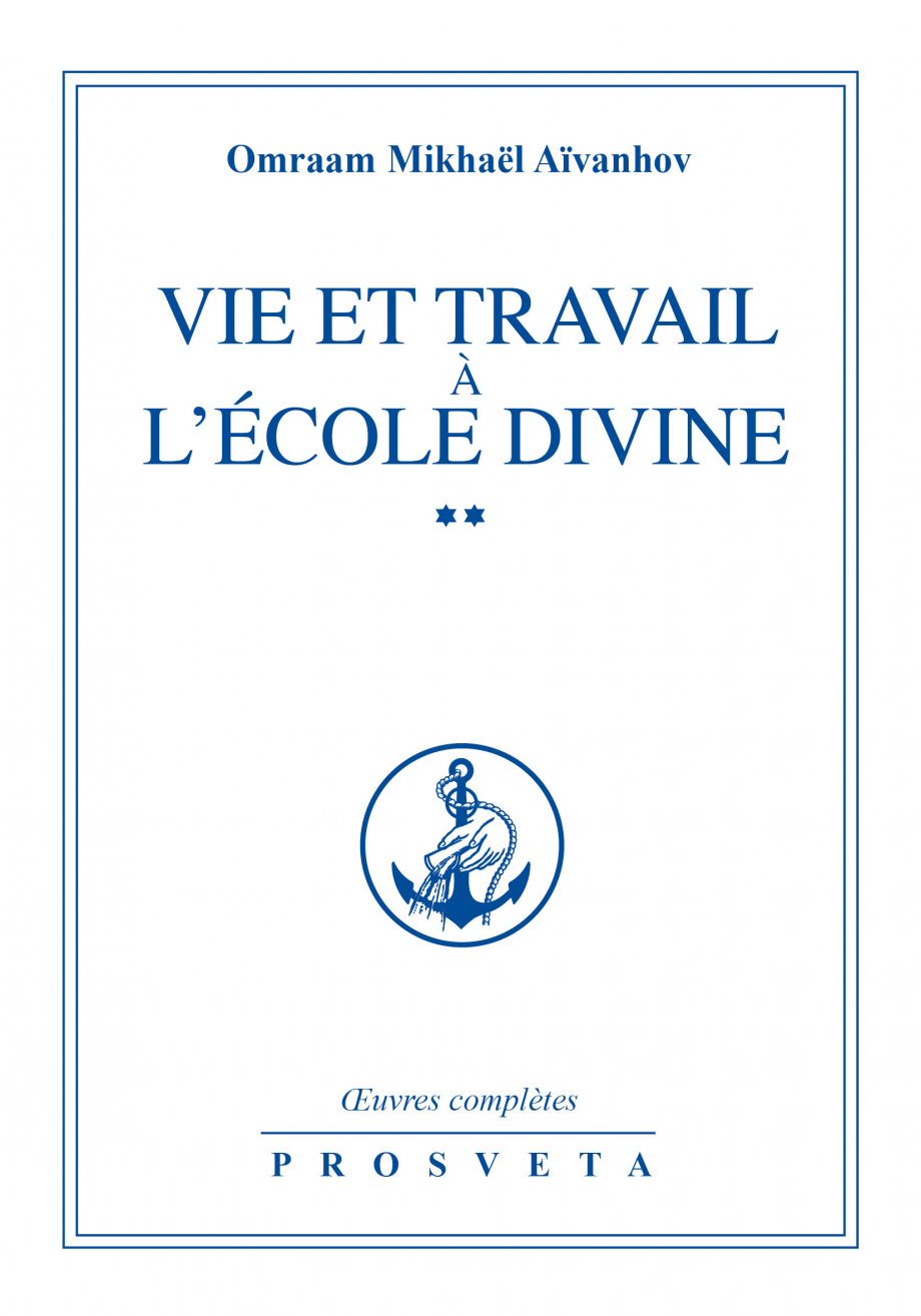 AÏVANHOV, Omraam Mikhaël: Oeuvres complètes Tome 31 : Vie et travail à l'école divine