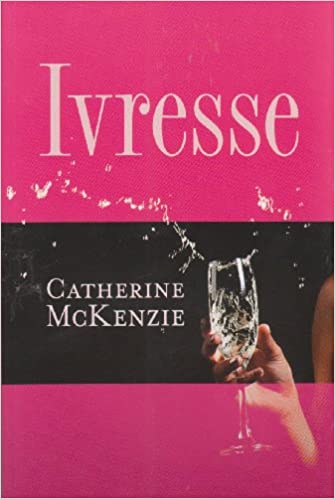 MCKENZIE, Catherine: Ivresse