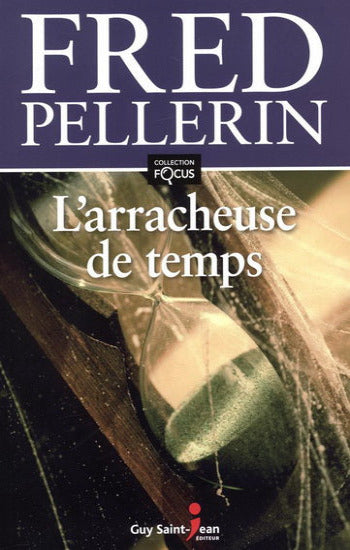 PELLERIN, Fred: L'arracheuse de temps (gros caractères)