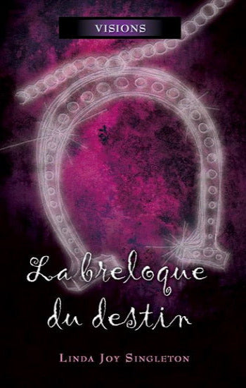 SINGLETON, Linda Joy: Visions Tome 5 : La breloque du destin