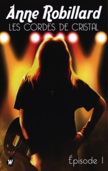 ROBILLARD, Anne: Les cordes de cristal (10 volumes)
