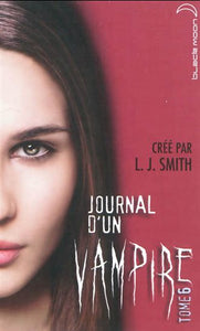 SMITH, L. J.: Journal d'un vampire Tome 6