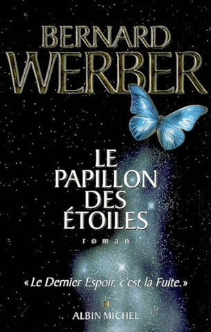 WERBER, Bernard: Le papillon des étoiles