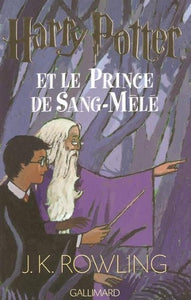 ROWLING, J. K.: Harry Potter et le prince de Sang-Mêlé Tome 6