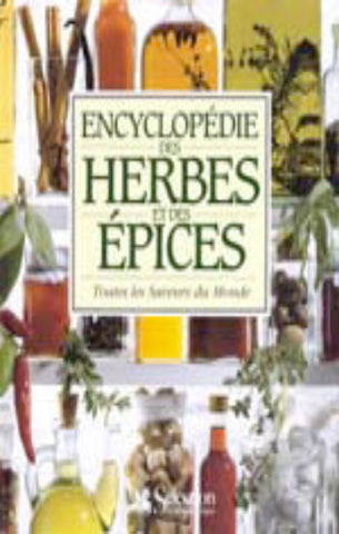 COLLECTIF: Encyclopédie des herbes et des épices Toutes les saveurs du monde