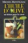 MONTIGNAC, Michel: L'huile d'olive un trésor pour le coeur