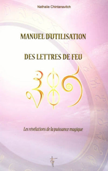 CHINTANAVITCH, Nathalie: Manuel d'utilisation des lettres de feu