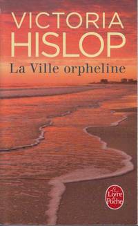 HISLOP, Victoria: La ville orpheline