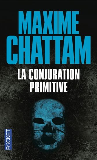 CHATTAM, Maxime: La conjuration primitive