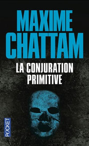 CHATTAM, Maxime: La conjuration primitive