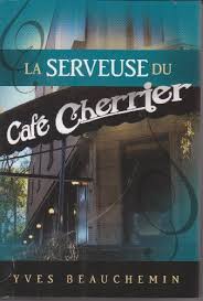 BEAUCHEMIN, Yves: La serveuse du café Cherrier