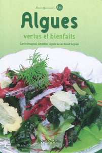 DOUGOUD, Carole; LEGRAIN-LAVAL, Géraldine; LEGRAIN, Benoit: Algues vertus et bienfaits