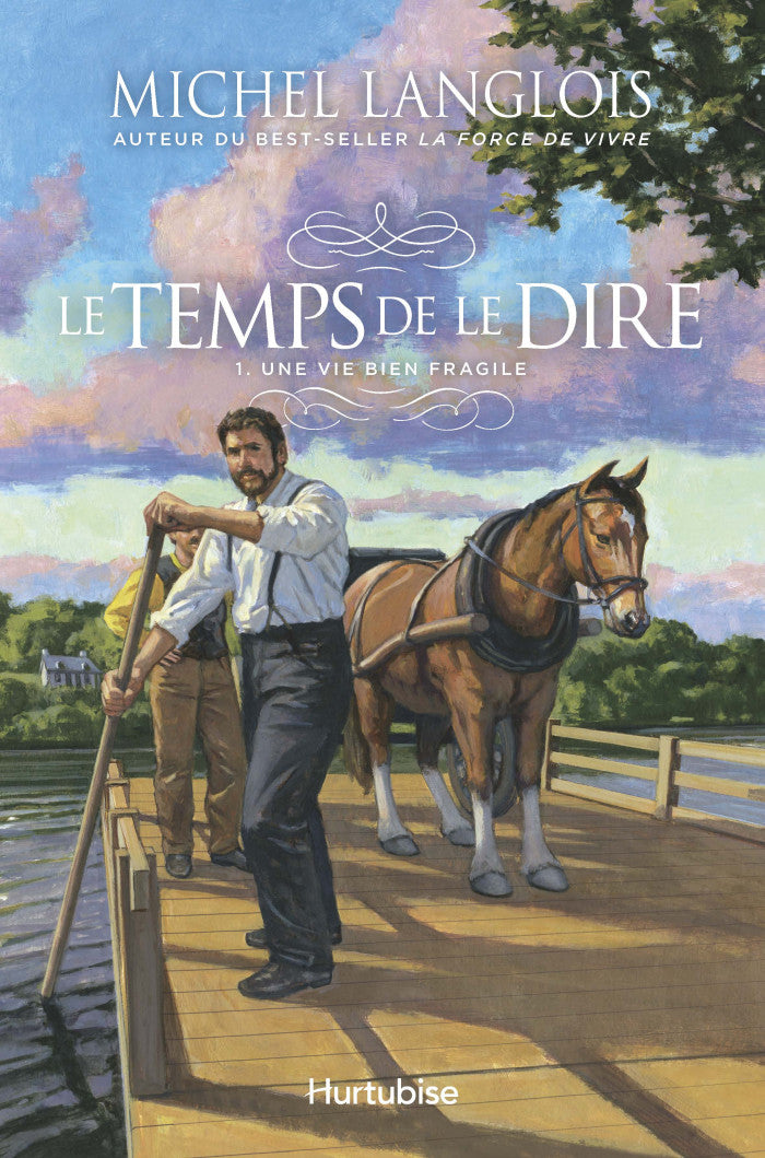 LANGLOIS, Michel: Le temps de le dire Tome 1 : Une vie bien fragile