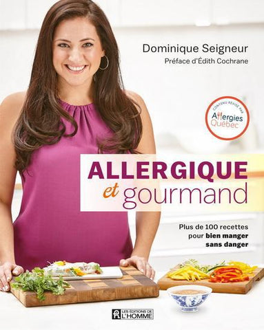 SEIGNEUR, Dominique: Allergique et gourmand