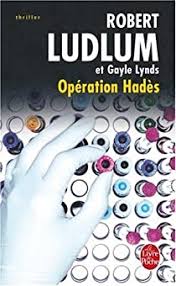 LUDLUM, Robert; LYNDS, Gayle: Opération Hadès