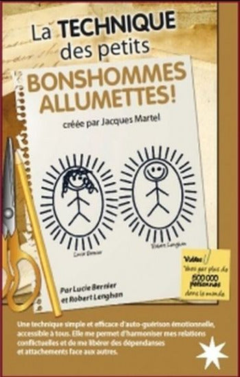 BERNIER, Lucie; LENGHAN Robert: La technique des petits bonhommes allumettes!