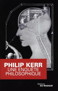 KERR, Philip: Une enquête philosophique