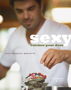 MARCOTTE, Louis-François: Sexy cuisiner pour deux