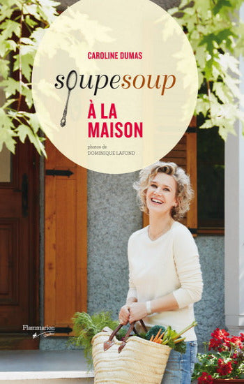 DUMAS, Caroline: Soupesoup à la maison