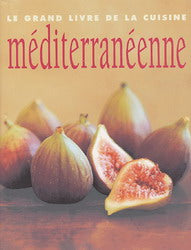 COLLECTIF: Le grand livre de la cuisine méditerranéenne