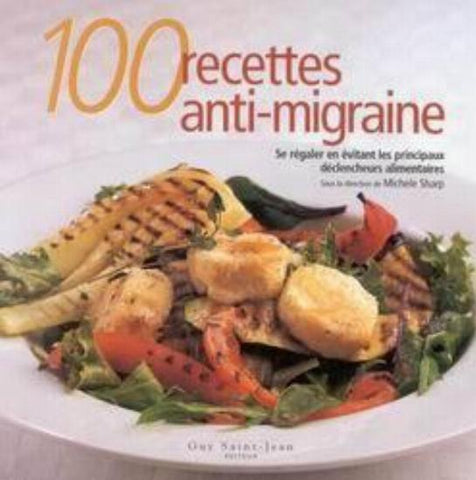 SHARP, Michèle: 100 recettes anti-migraine