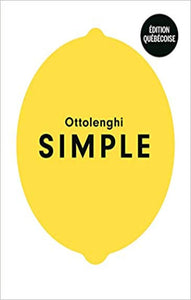 OTTOLENGHI, Yotam; WIGLEY, Tara; HOWARTH, Esme: Ottolenghi simple - Édition Québécoise