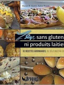 GUÉRIN, Manon R.; RIVARD, Sylvie: Zen sans gluten ni produits laitiers