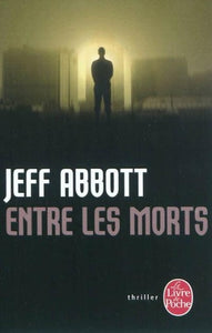 ABBOTT, Jeff: Entre les morts