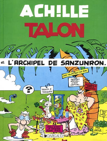 GREG, Michel: Achille Tallon Tome 35 : Achille Talon et l'archipel de Sanzunron