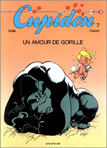 MALIK, Serge; CAUVIN, Raoul: Cupidon Tome 7 : Un amour de gorille