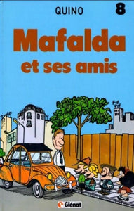 QUINO: Mafalda Tome 8 : Mafalda et ses amis