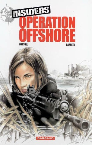 BARTOLL, Jean-Claude; GARRETA, Renaud: Insiders Tome 2 : Opération offshore