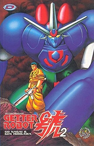NAGAI, Go; ISHIKAWA, Ken: Getter robot go ! Tome 2