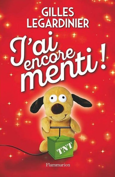 LEGARDINIER, Gilles: J'ai encore menti !