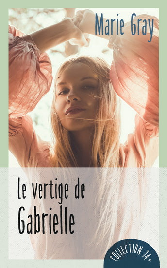 GRAY, Marie: Le vertige de Gabrielle