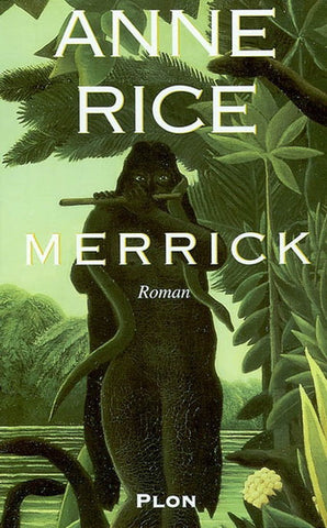 RICE, Anne: Les chroniques des vampires Tome 7 : Merrick