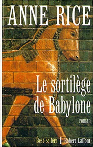 RICE, Anne: Le sortilège de Babylone