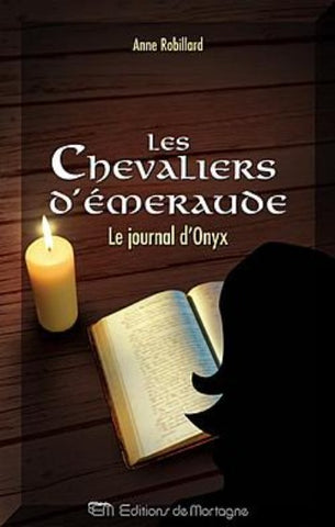 ROBILLARD, Anne: Les chevaliers d'émeraude Tome 6 : Le journal D'Onyx