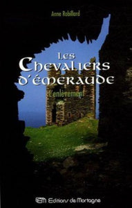 ROBILLARD, Anne: Les chevaliers d'émeraude Tome 7 : L'enlèvement