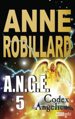ROBILLARD, Anne: A.N.G.E. Tome 5 : Codex Angelicus
