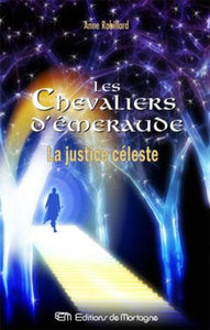 ROBILLARD, Anne: Les chevaliers d'émeraude Tome 11 : La justice céleste