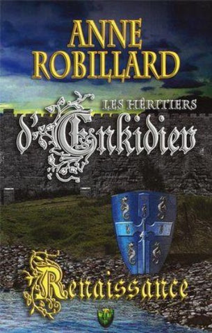 ROBILLARD, Anne: Les héritiers d'Enkidiev Tome 1 : Renaissance