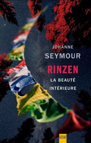SEYMOUR, Johanne: Rinzen la beauté intérieure