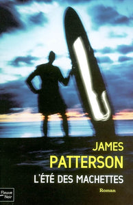 PATTERSON, James: L'été des machettes