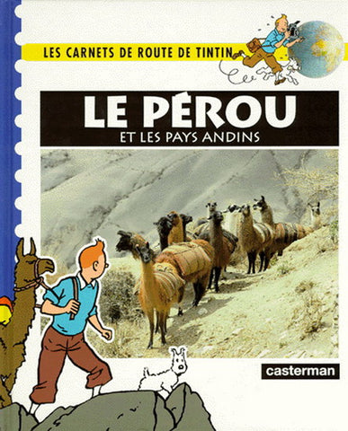 HERGÉ: Les carnets de route de Tintin : Le Pérou et les Pays Andins