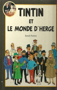 PEETERS, Benoît: Tintin et le monde d'Hergé