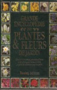 COLLECTIF: Grande encyclopédie des plantes & fleurs de jardin