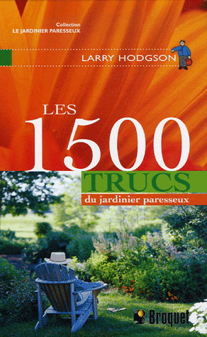 HODGSON, Larry: Les 1500 trucs du jardinier paresseux